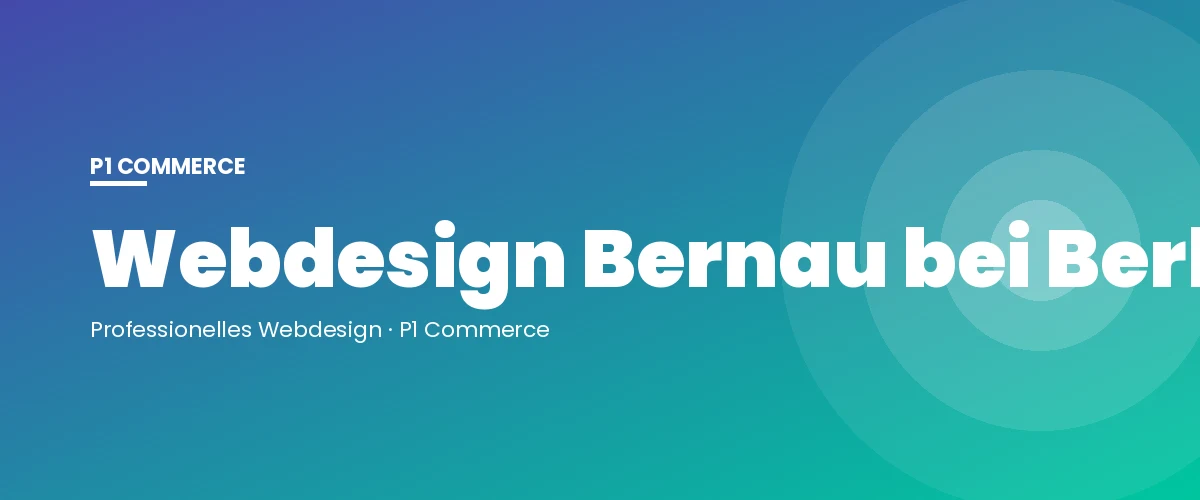 Webdesign Bernau bei Berlin – P1 Commerce Webagentur