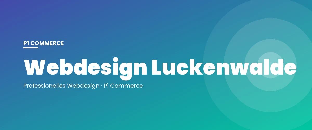 Webdesign Luckenwalde – P1 Commerce Webagentur