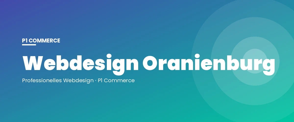 Webdesign Oranienburg – P1 Commerce Webagentur