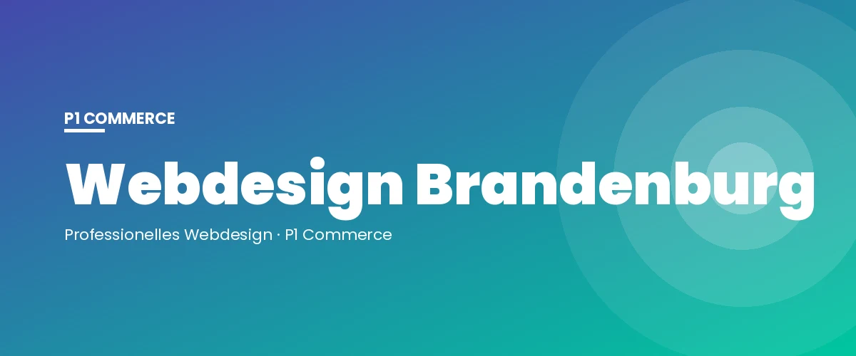 Webdesign Brandenburg – P1 Commerce Webagentur