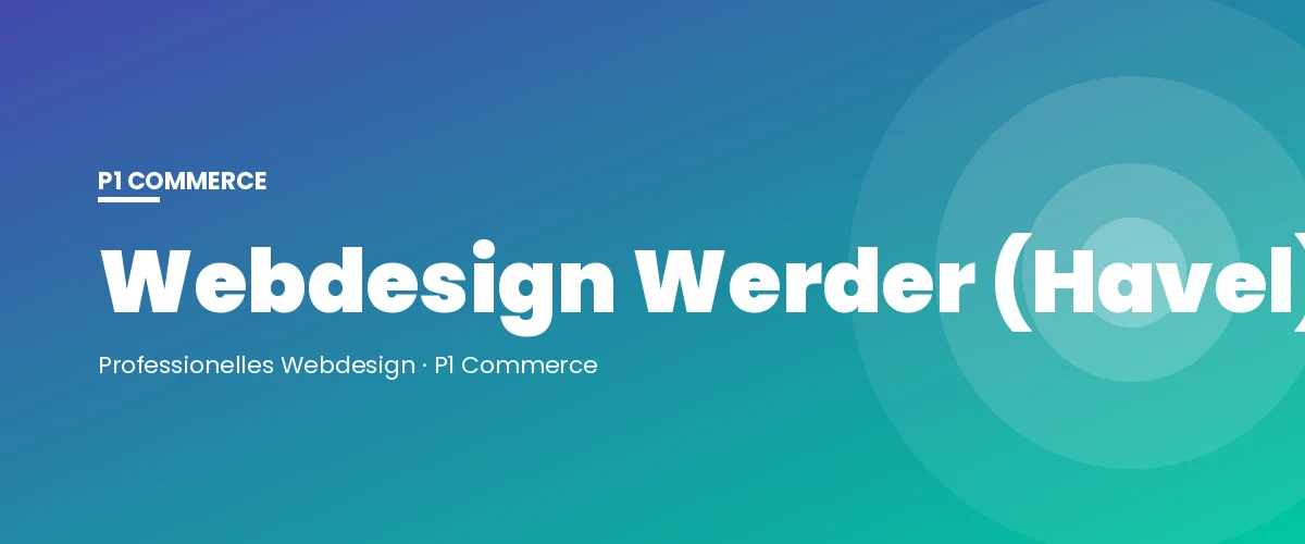 Webdesign Werder (Havel) – P1 Commerce Webagentur